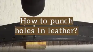 How to Punch Holes in Leather for Stitching?