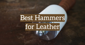 5 Best Hammers for Leather Review