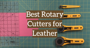 5 Best Rotary Cutters for Leather