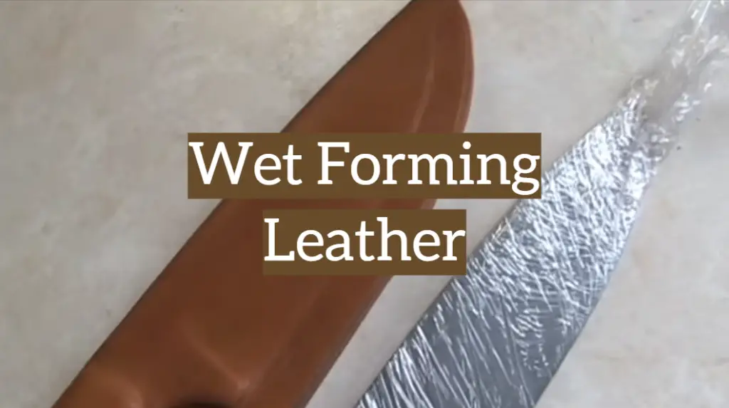 Wet Forming Leather