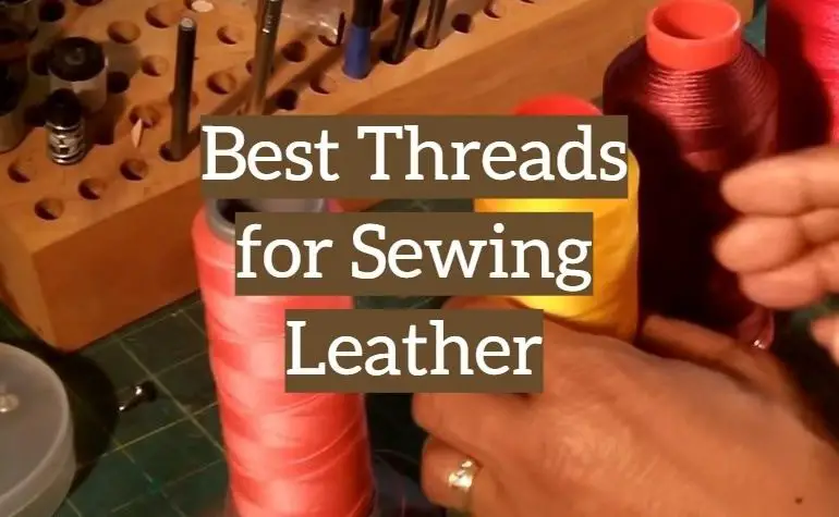 Top 10 Best Threads for Sewing Leather [2020 Reviews] - Leather Toolkits