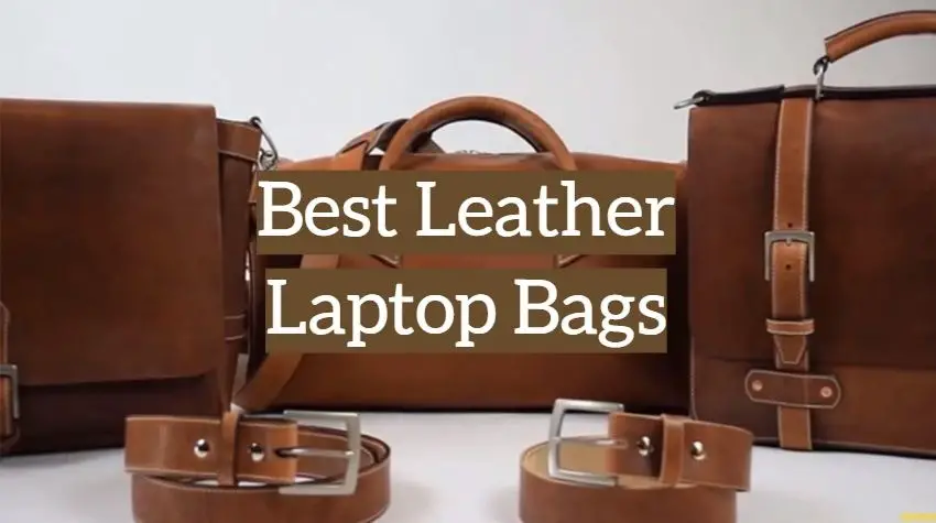 Top 10 Best Leather Laptop Bags [2020 Reviews] - Leather Toolkits
