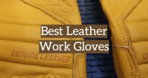 10 Best Leather Work Gloves