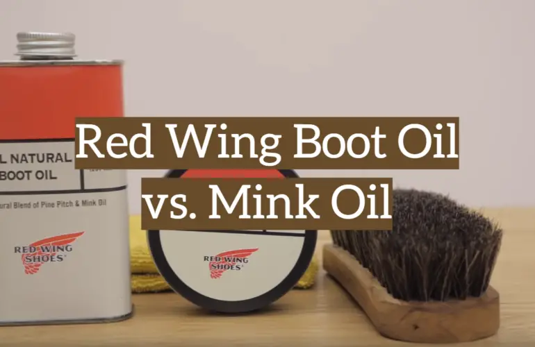 Red Wing Boot Oil vs. Mink Oil: Which 