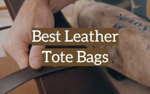 10 Best Leather Tote Bags