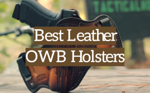 5 Best Leather OWB Holsters