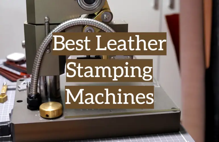 5 Best Leather Stamping Machines