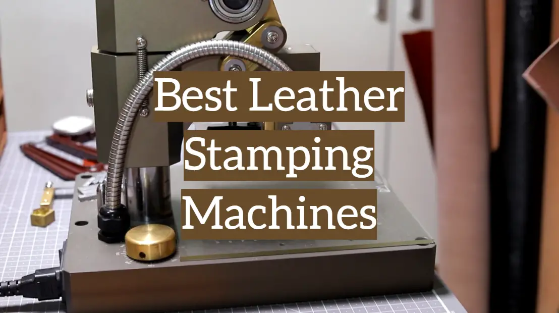 Top 5 Best Leather Stamping Machines [2020 Reviews] Leather Toolkits