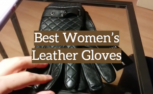 5 Best Women’s Leather Gloves