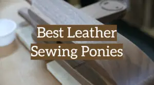 5 Best Leather Sewing Ponies