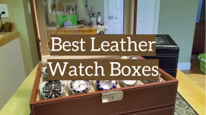 5 Best Leather Watch Boxes