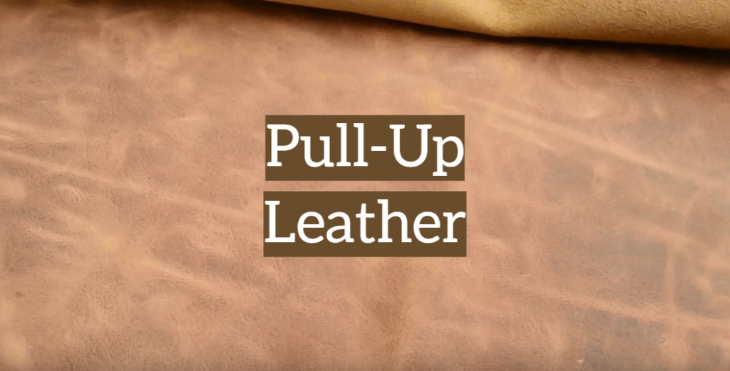 What Is Pull-Up Leather: Features, Care And Tips For Craftsmen