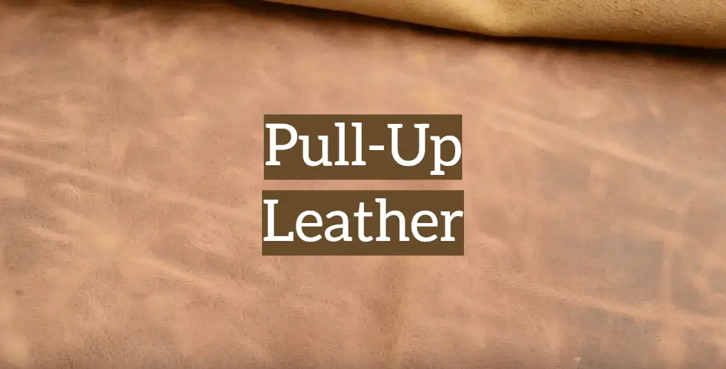 PullUp Leather Features, Care And Tips For Craftsmen Leather Toolkits