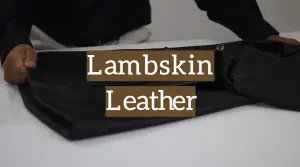 What is Lambskin Leather: Types, Uses and Care Routine