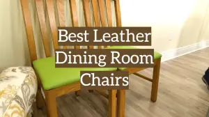 5 Best Leather Dining Room Chairs