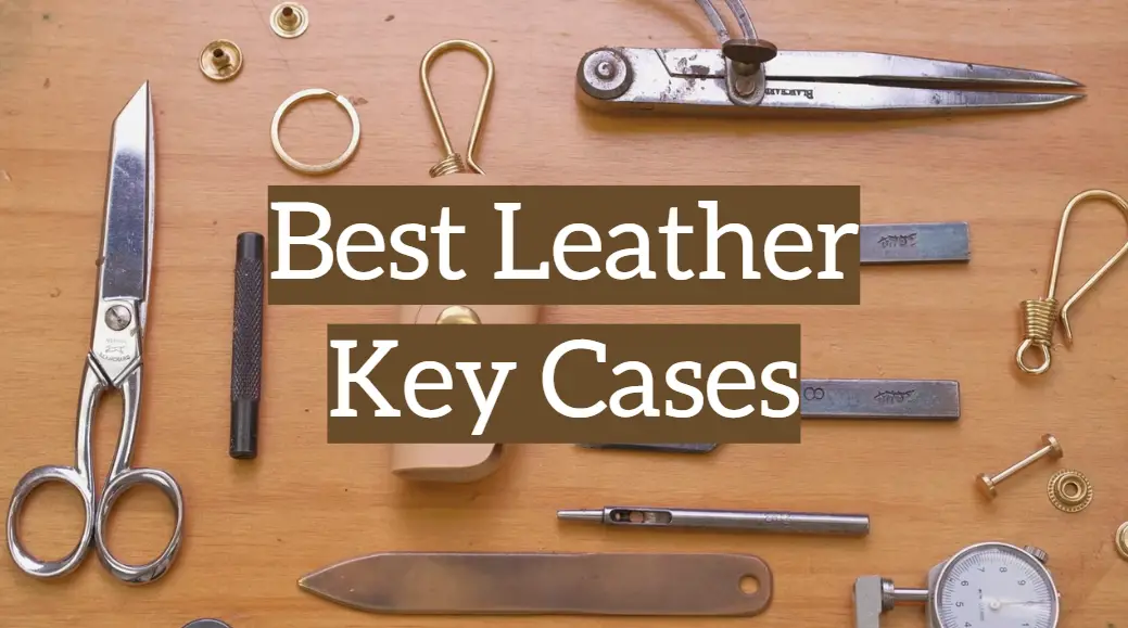 Top 5 Best Leather Key Cases [2020 Reviews] Leather Toolkits