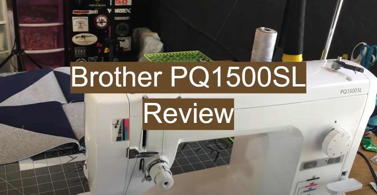 Brother PQ1500SL Sewing Machine Review in 2021 - Leather Toolkits