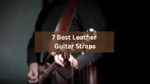 7 Best Leather Guitar Straps
